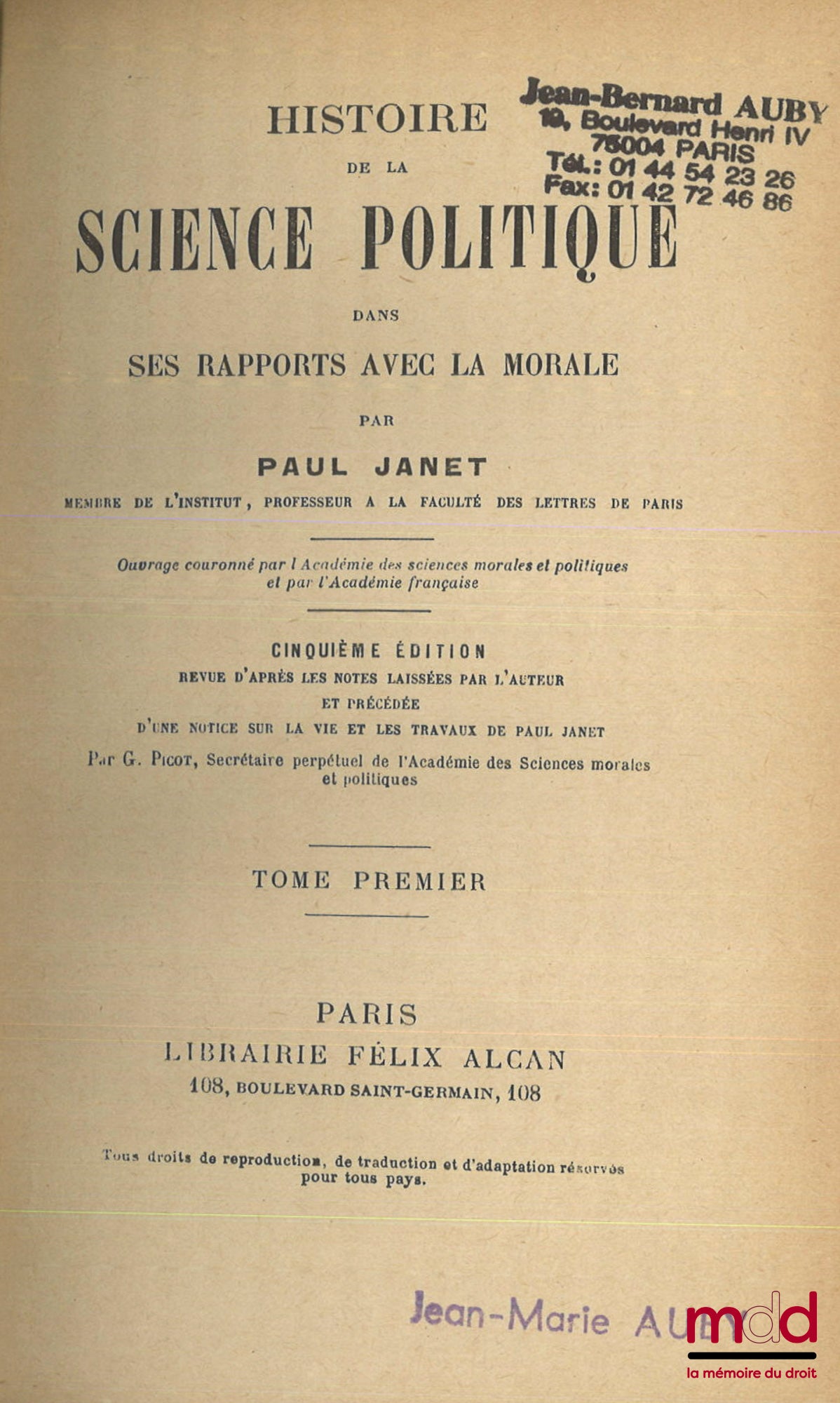JANET (Paul) – HISTOIRE DE LA SCIENCE POLITIQUE DANS SES RAPPORTS AVEC LA MORALE, 5e éd. revue d’après les notes laissées par l’auteur et précédé d’une notice sur la vie et les travaux de Paul Janet, par G. Picot
