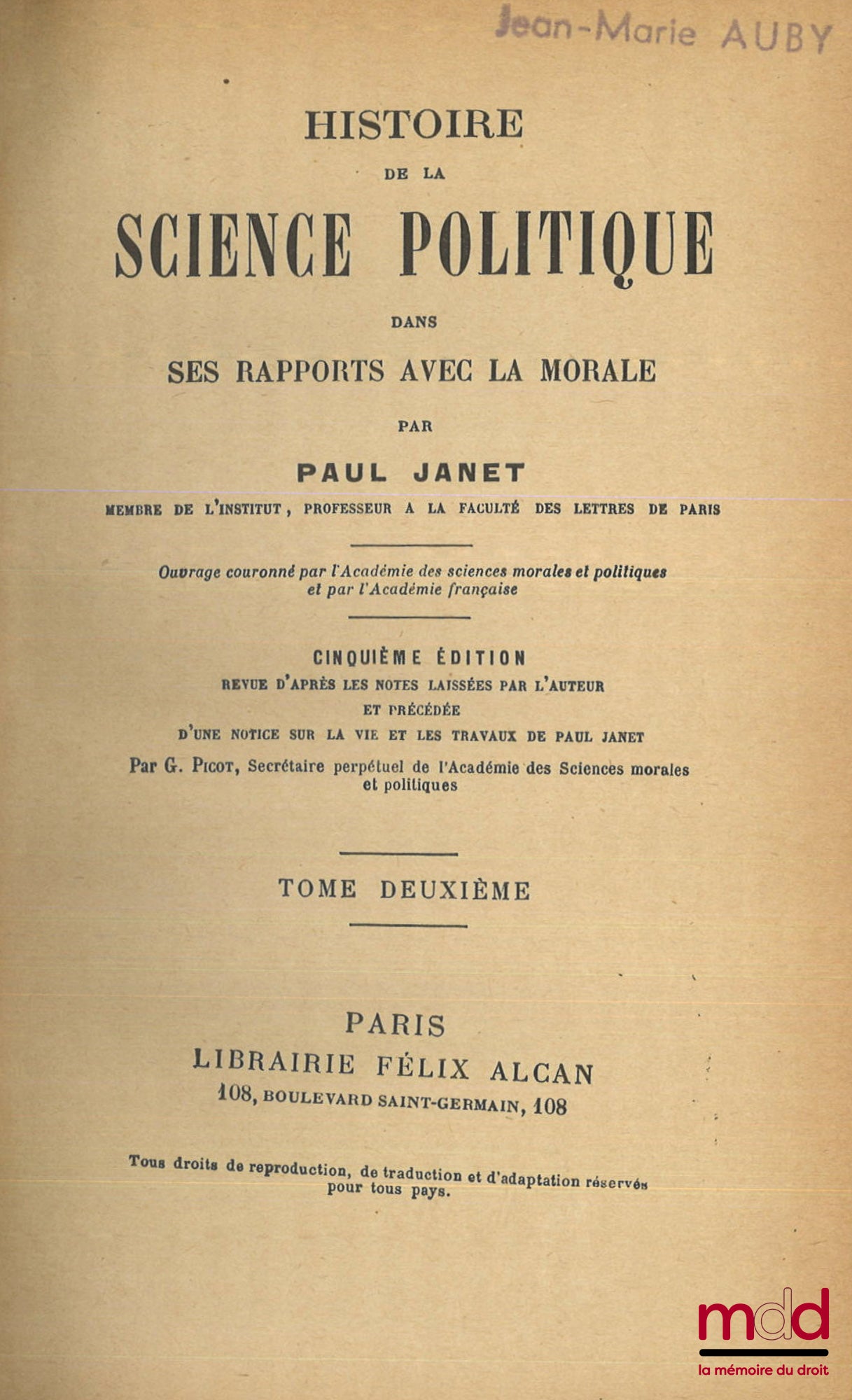JANET (Paul) – HISTOIRE DE LA SCIENCE POLITIQUE DANS SES RAPPORTS AVEC LA MORALE, 5e éd. revue d’après les notes laissées par l’auteur et précédé d’une notice sur la vie et les travaux de Paul Janet, par G. Picot