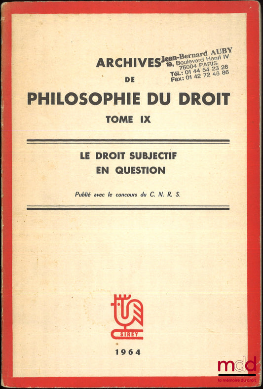 [Archives de philosophie du droit] – LE DROIT SUBJECTIF EN QUESTION, publié avec le concours du C.N.R.S., A.P.D., t. IX