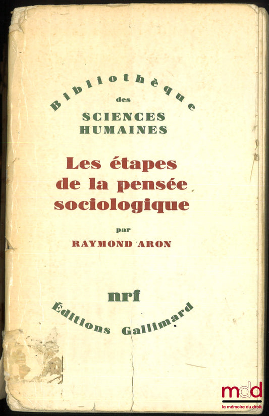 ARON (Raymond) – LES ÉTAPES DE LA PENSÉE SOCIOLOGIQUE, Montesquieu. Comte. Marx. Tocqueville. Durkheim. Pareto. Weber.