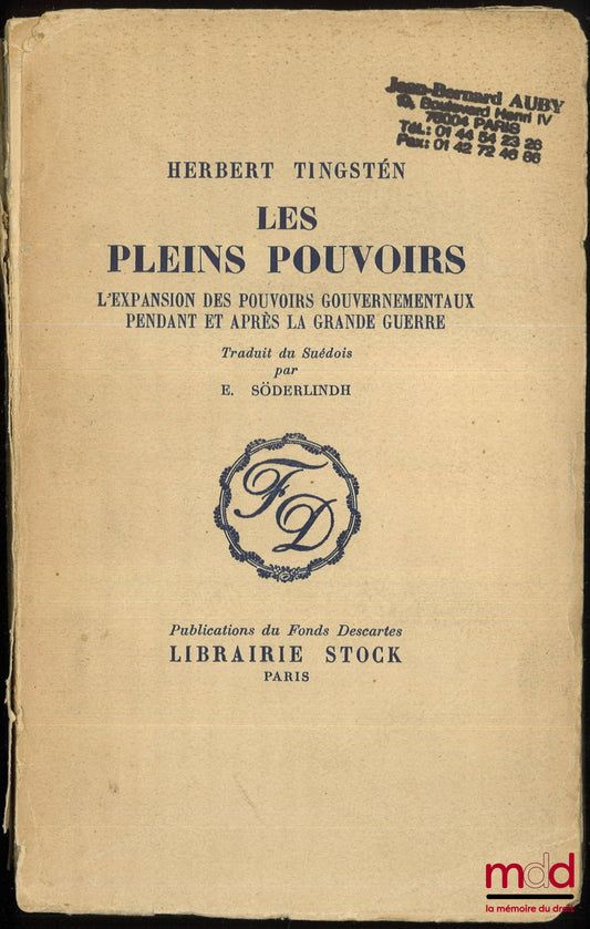 TINGSTÉN (Herbert) – LES PLEINS POUVOIRS, L’EXPANSION DES POUVOIRS GOUVERNEMENTAUX PENDANT ET APRÈS LA GRANDE GUERRE, Trad. du suédois par E. Sölderlindh