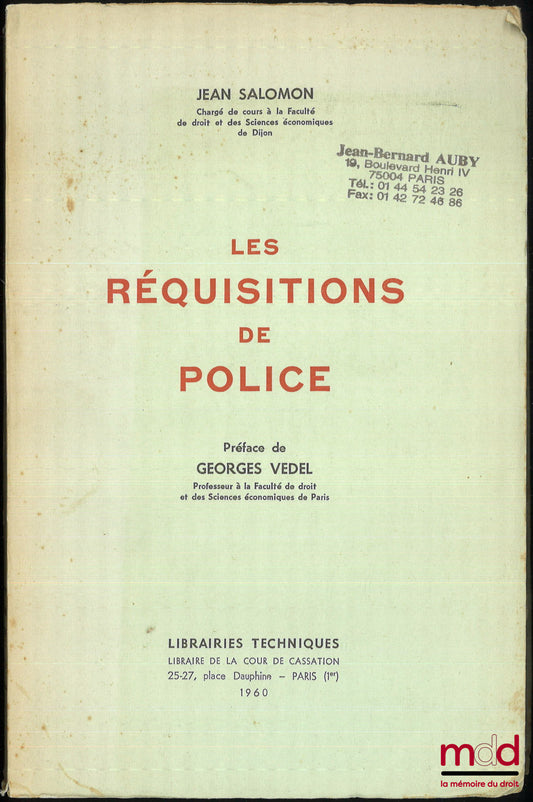 SALOMON (Jean) – LES RÉQUISITIONS DE POLICE, Préface de Georges Vedel