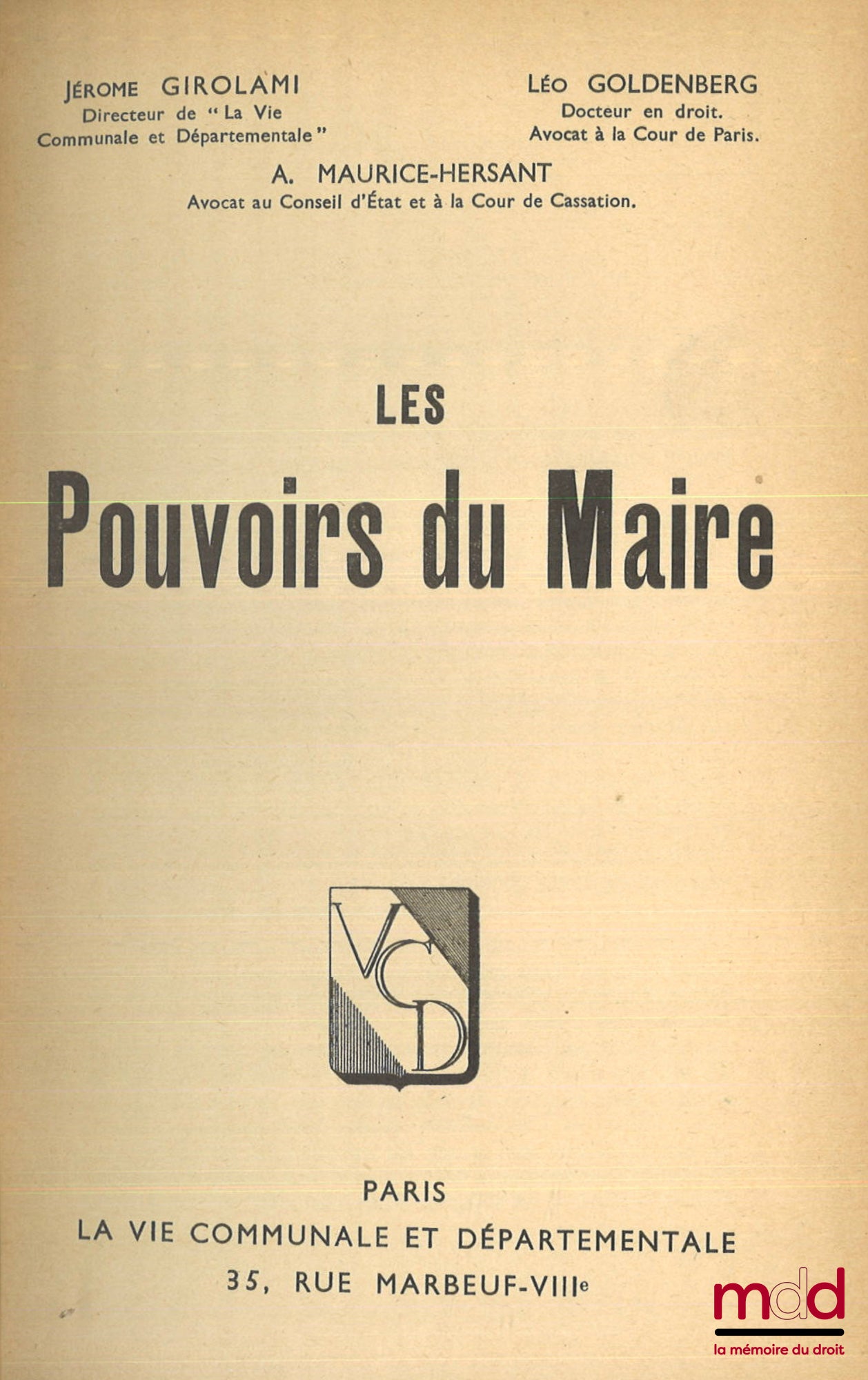GIROLAMI (Jérome), GOLDENBERG (Léo) et MAURICE-HERSANT (A.) – LES POUVOIRS DU MAIRE