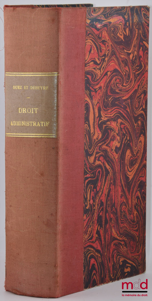 DUEZ (Paul) et DEBEYRE (Guy) – TRAITÉ DE DROIT ADMINISTRATIF, [et] MISE À JOUR au 1er septembre 1954