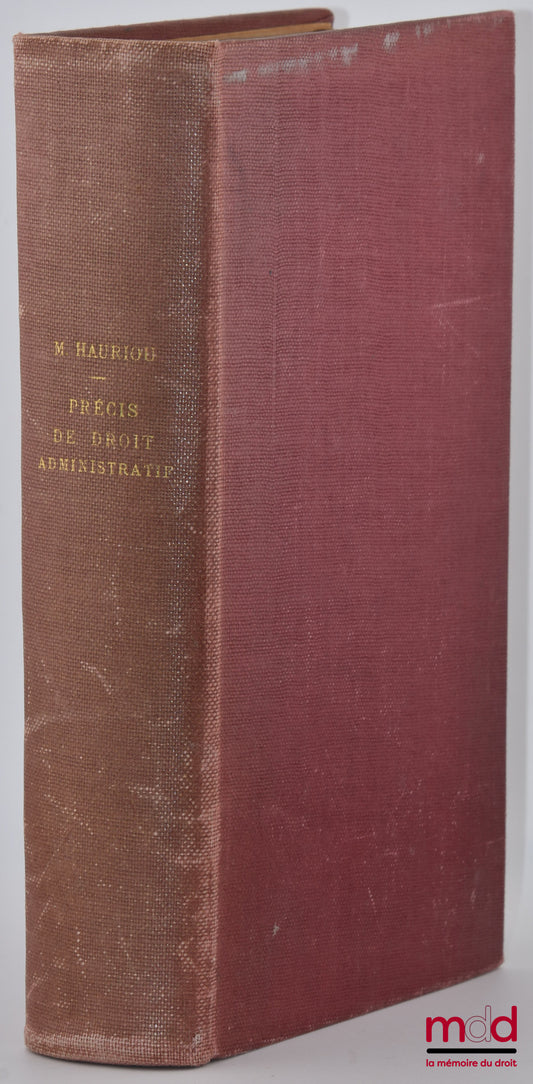 HAURIOU (Maurice) – PRÉCIS DE DROIT ADMINISTRATIF ET DE DROIT PUBLIC, 12e éd. revue et mise au courant par André Hauriou