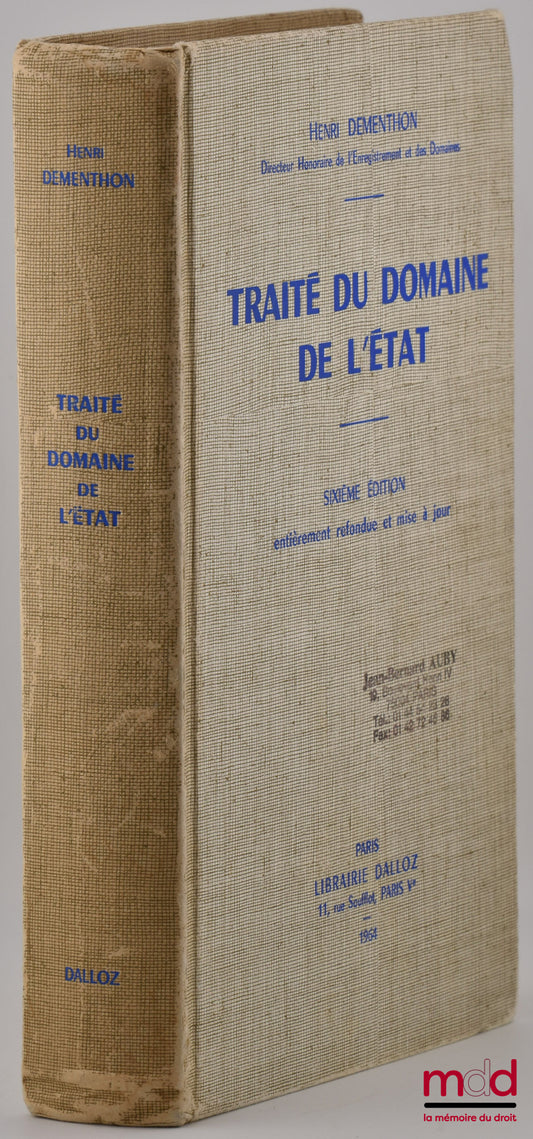 DEMENTHON (Henri) – TRAITÉ DU DOMAINE DE L’ÉTAT, 6e éd. entièrement refondue et mise à jour