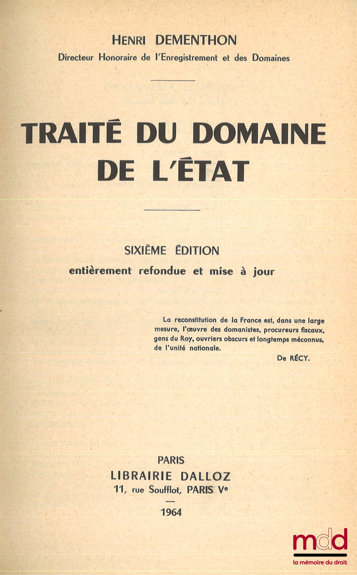 DEMENTHON (Henri) – TRAITÉ DU DOMAINE DE L’ÉTAT, 6e éd. entièrement refondue et mise à jour