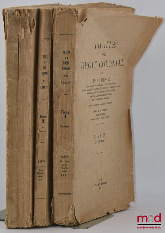 DARESTE DE LA CHAVANNE (Pierre-Rodolphe) – TRAITÉ DE DROIT COLONIAL, Préface de Paul Matter