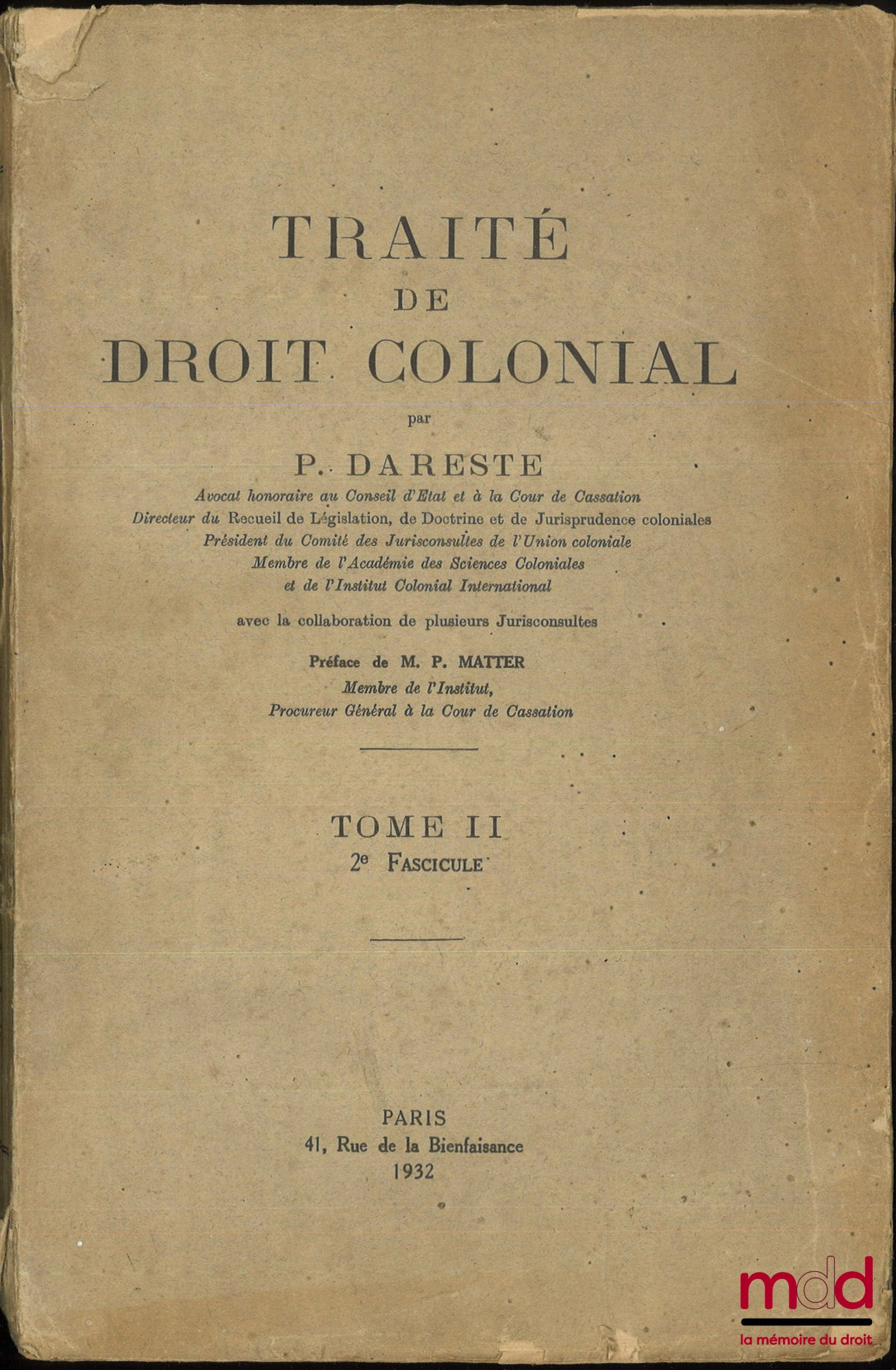 DARESTE DE LA CHAVANNE (Pierre-Rodolphe) – TRAITÉ DE DROIT COLONIAL, Préface de Paul Matter