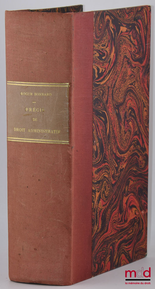 BONNARD (Roger) – PRÉCIS DE DROIT ADMINISTRATIF, 4e éd. Revue et mise au courant des réformes administratives