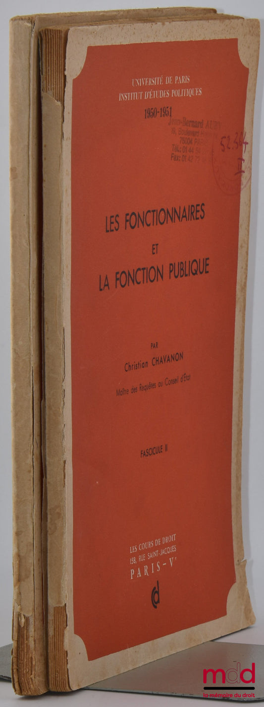 CHAVANON (Christian) – LES FONCTIONNAIRES ET LA FONCTION PUBLIQUE, Université de Paris, Inst. d’Études politiques, 1950-1951, fasc. n° 1 et 2