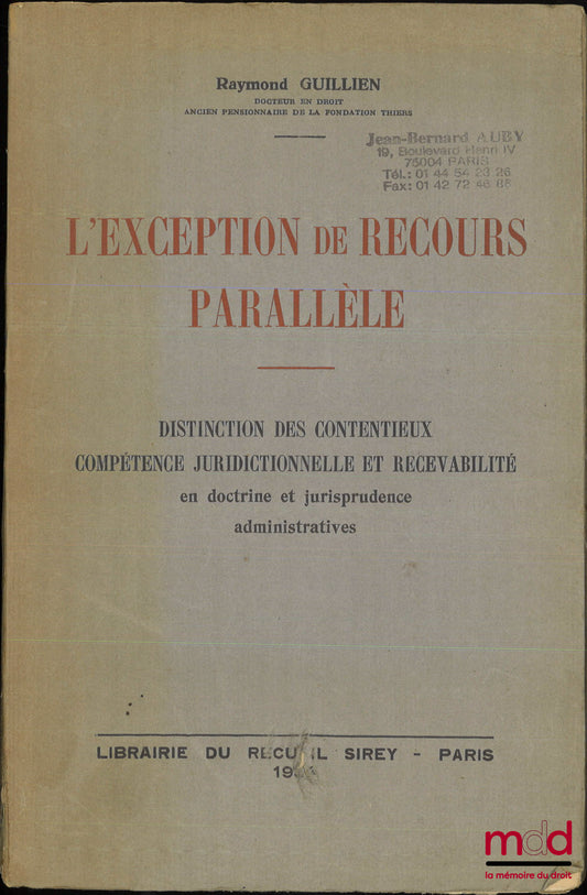 GUILLIEN (Raymond) – L’EXCEPTION DE RECOURS PARALLÈLE, Distinction des contentieux, Compétence juridictionnelle et recevabilité en doctrine et jurisprudence administratives