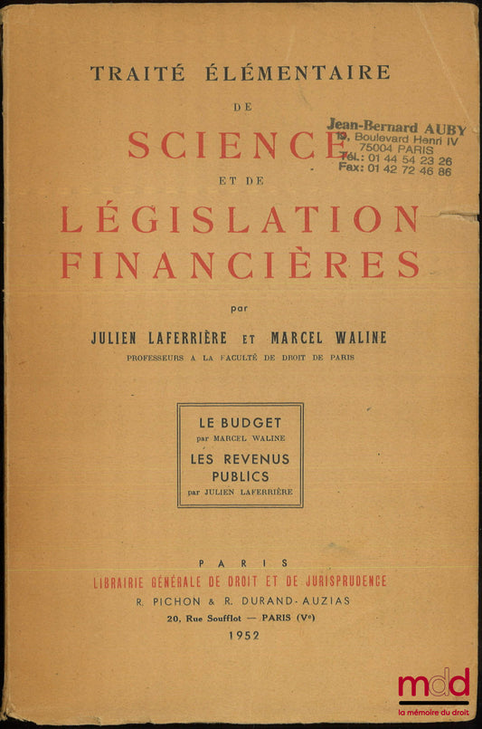 LAFERRIÈRE (Julien) et WALINE (Marcel) – TRAITÉ ÉLÉMENTAIRE DE SCIENCE ET DE LÉGISLATION FINANCIÈRES (Le Budget par M. W., Les Revenus Publics par J. L.)