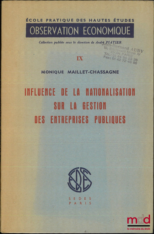 MAILLET-CHASSAGNE (Monique) – INFLUENCE DE LA NATIONALISATION SUR LA GESTION DES ENTREPRISES PUBLIQUES, coll. Observation économique, École pratique des hautes études, t. IX