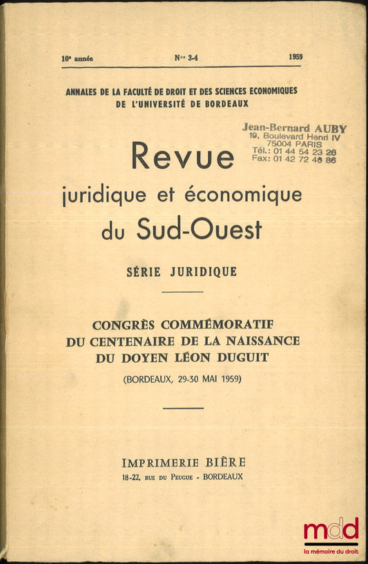 [Colloque - DUGUIT (Léon)] – CONGRÈS COMMÉMORATIF DU CENTENAIRE DE LA NAISSANCE DU DOYEN LÉON DUGUIT, Bordeaux, 29-30 mai 1959, Annales de la Faculté de droit et des sc. éco. de l’Université de Bordeaux, Revue juridique et économique du Sud-Ouest, série j