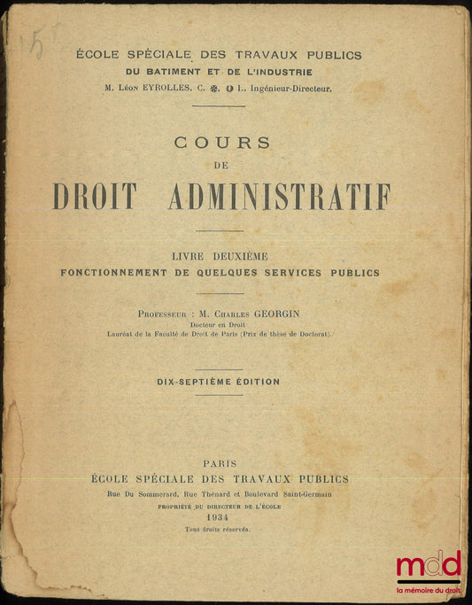 GEORGIN (Charles) – COURS DE DROIT ADMINISTRATIF, Livre deuxième : Fonctionnement de quelques services publics, 17e éd., [mq. livre premier]