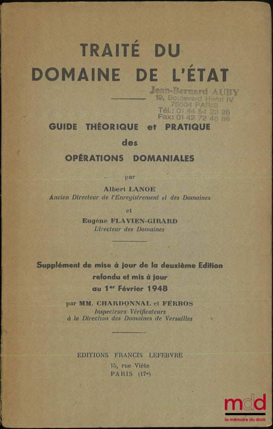 LANOE (Albert), FLAVIEN-GIRARD (Eugène) – TRAITÉ DU DOMAINE DE L’ÉTAT, Guide théorique et pratique des opérations domaniales, Supplément de mise à jour de la deuxième éd. refondue et mise à jour au 1er février 1948 par MM. Chardonnal et Ferbos [mise à jou