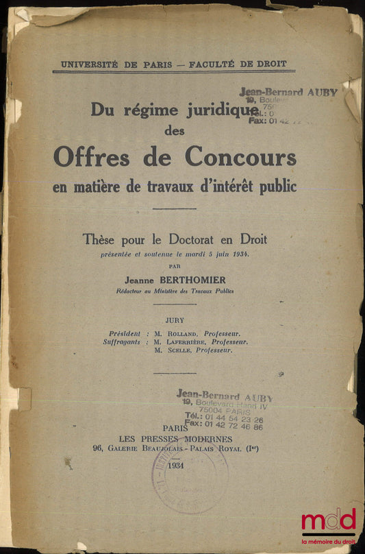 BERTHOMIER (Jeanne) – DU RÉGIME JURIDIQUE DES OFFRES DE CONCOURS EN MATIÈRE DE TRAVAUX D’INTÉRÊT PUBLIC, Thèse (Président : M. Rolland ; Suffragants : M. Laferrière et M. Scelle), Université de Paris - Faculté de droit