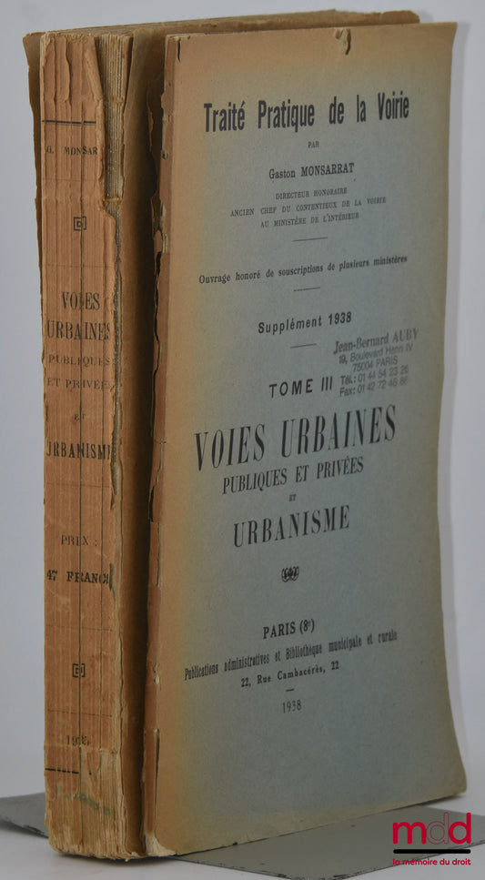 MONSARRAT (Gaston) – LES VOIES URBAINES PUBLIQUES ET PRIVÉES ET URBANISME, Traité pratique de la voirie, t. III, [et] SUPPLÉMENT 1938
