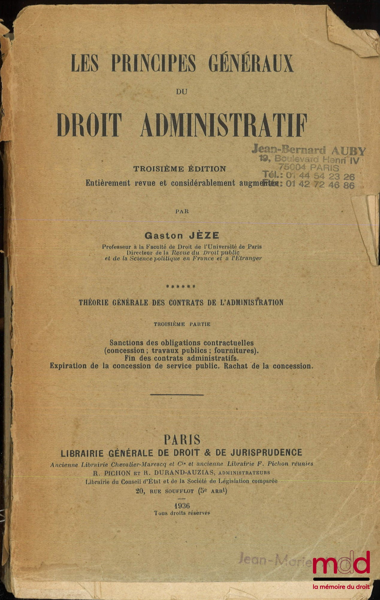 JÈZE (Gaston) – LES PRINCIPES GÉNÉRAUX DU DROIT ADMINISTRATIF, 3e éd. entièrement revue et considérablement augmentée : t. II : La notion de service public. Les individus au service public. Le statut des agents publics ; t. IV, V et VI : Théorie générale