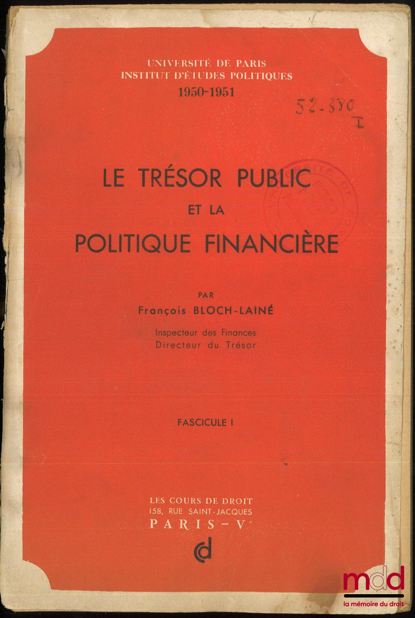 BLOCH-LAINÉ (François) – LE TRÉSOR PUBLIC ET LA POLITIQUE FINANCIÈRE, Université de Paris, Institut d’études politiques, 1950-1951, [et] ANNEXE