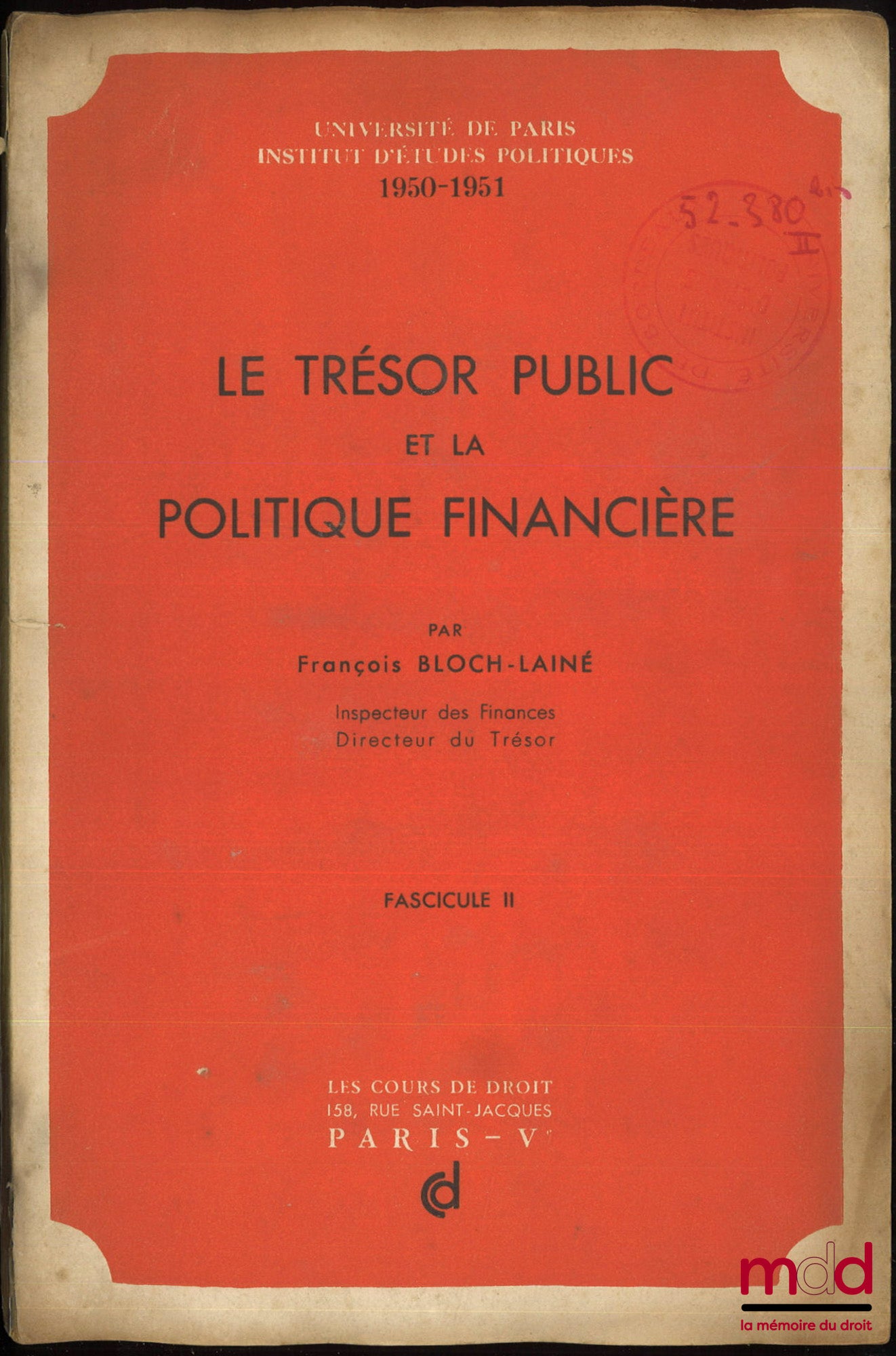 BLOCH-LAINÉ (François) – LE TRÉSOR PUBLIC ET LA POLITIQUE FINANCIÈRE, Université de Paris, Institut d’études politiques, 1950-1951, [et] ANNEXE