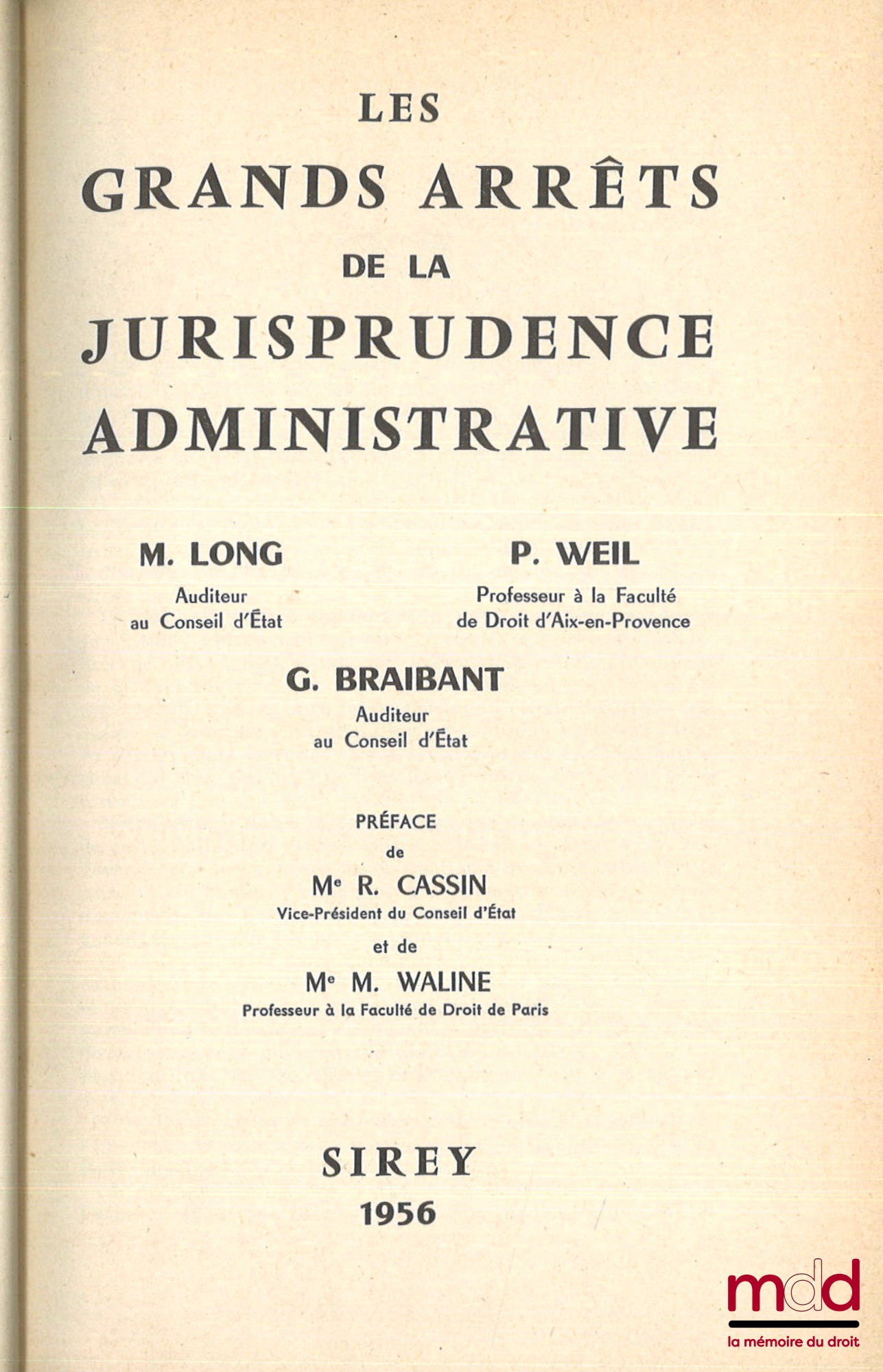 [GAJA - Édition Originale], LONG (Marceau), WEIL (Prosper) et BRAIBANT (Guy) – LES GRANDS ARRÊTS DE LA JURISPRUDENCE ADMINISTRATIVE, Préface R. Cassin et M. Waline