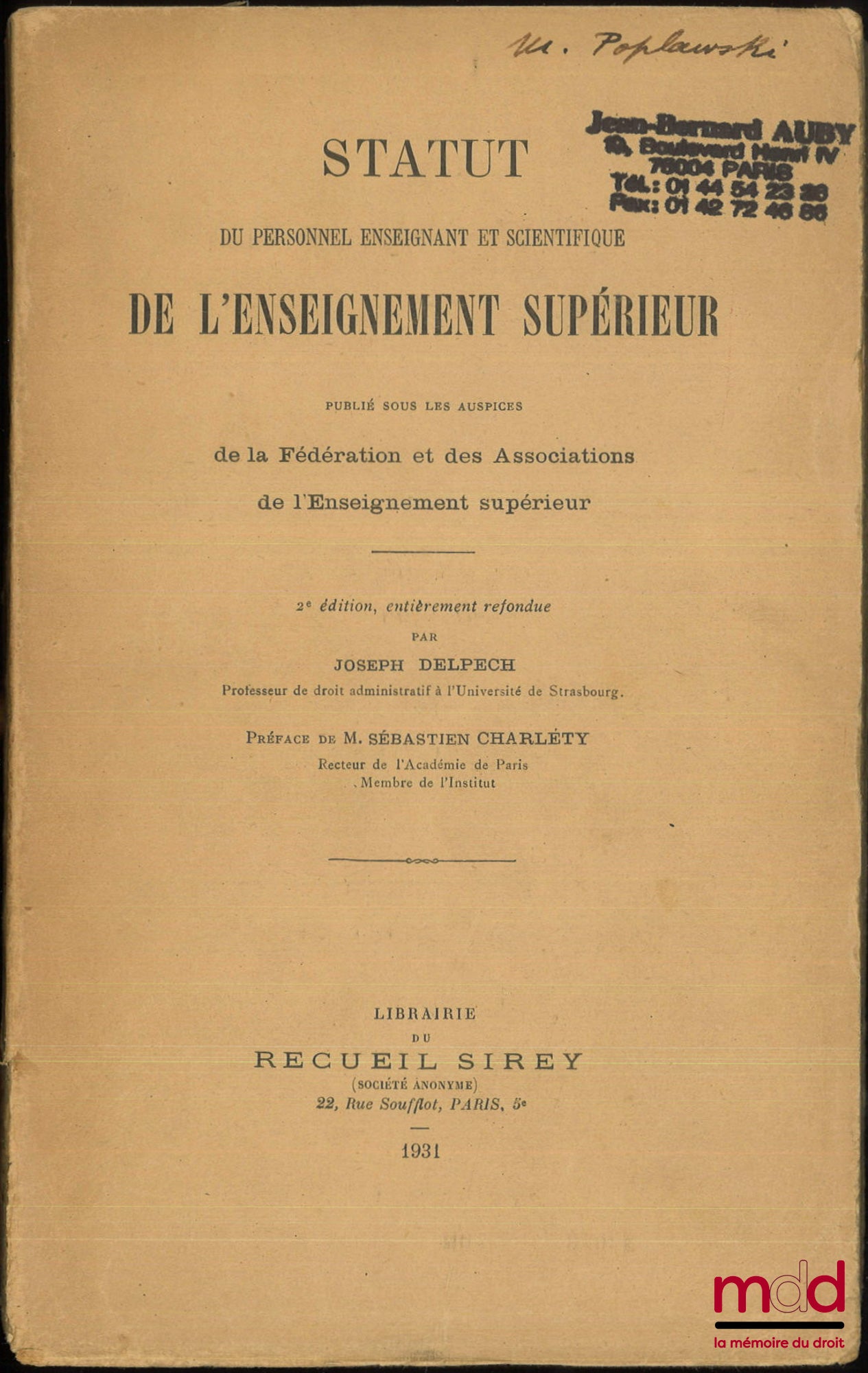 DELPECH (Joseph) – STATUT DU PERSONNEL ENSEIGNANT ET SCIENTIFIQUE DE L’ENSEIGNEMENT SUPÉRIEUR, Préface de M. Sébastien Charléty, 2e éd. entièrement refondue ; SUPPLÉMENT à la 2e éd. ; DEUXIÈME SUPPLÉMENT à la 2e éd. 