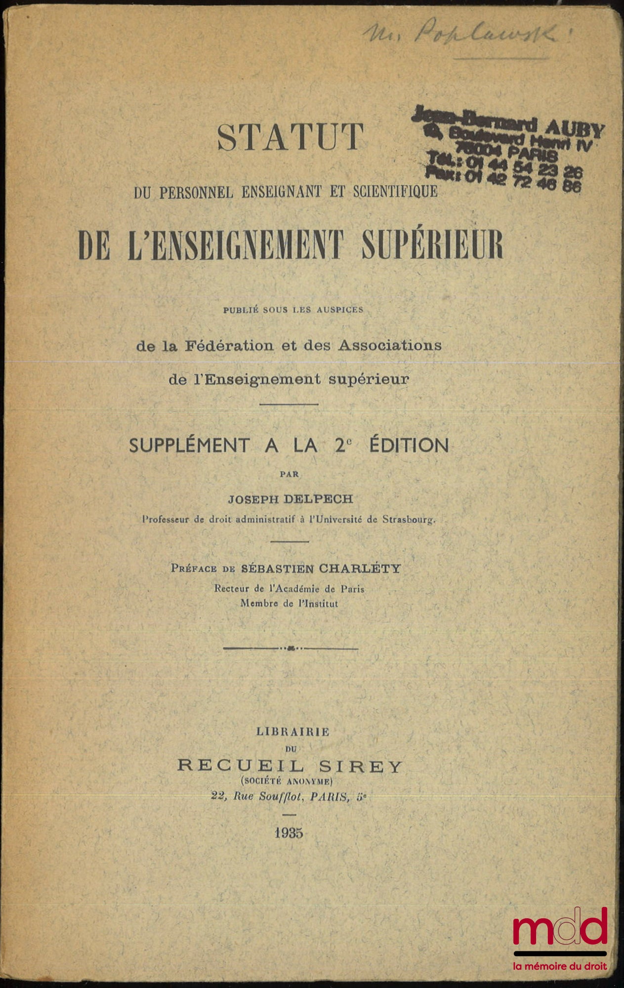 DELPECH (Joseph) – STATUT DU PERSONNEL ENSEIGNANT ET SCIENTIFIQUE DE L’ENSEIGNEMENT SUPÉRIEUR, Préface de M. Sébastien Charléty, 2e éd. entièrement refondue ; SUPPLÉMENT à la 2e éd. ; DEUXIÈME SUPPLÉMENT à la 2e éd. 