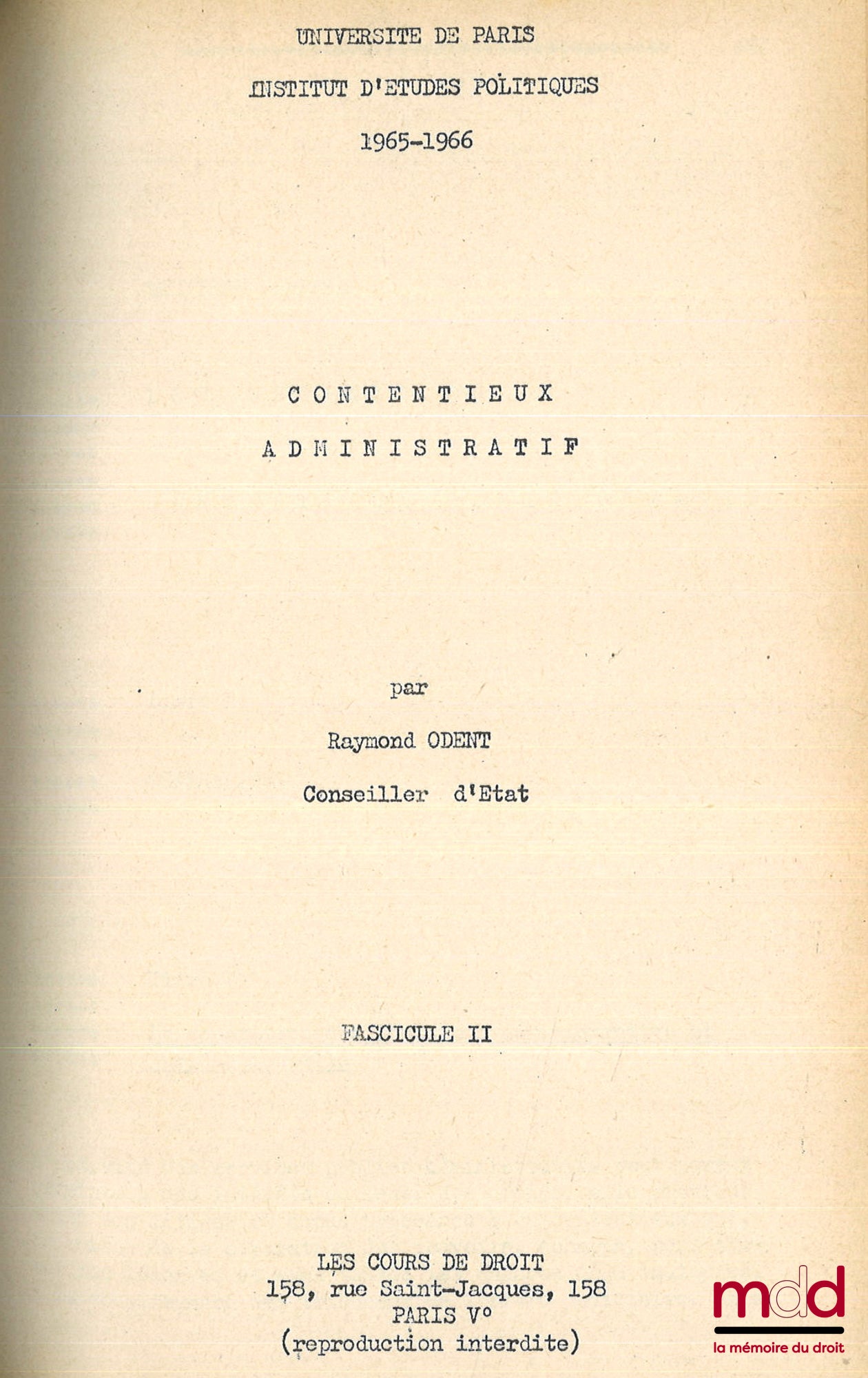 ODENT (Raymond) – CONTENTIEUX ADMINISTRATIF, cours professé à l’I.E.P. en 1965-1966