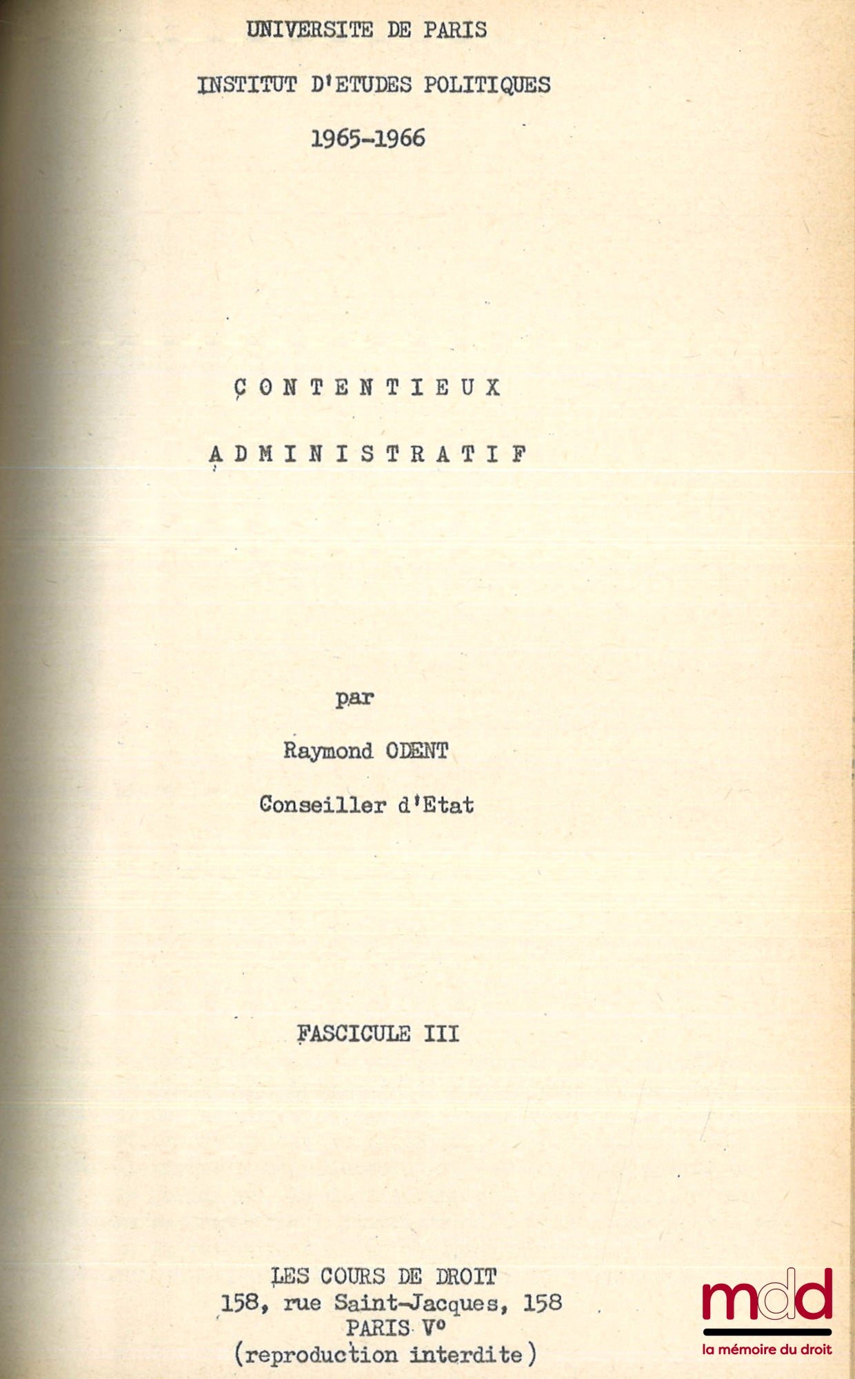 ODENT (Raymond) – CONTENTIEUX ADMINISTRATIF, cours professé à l’I.E.P. en 1965-1966