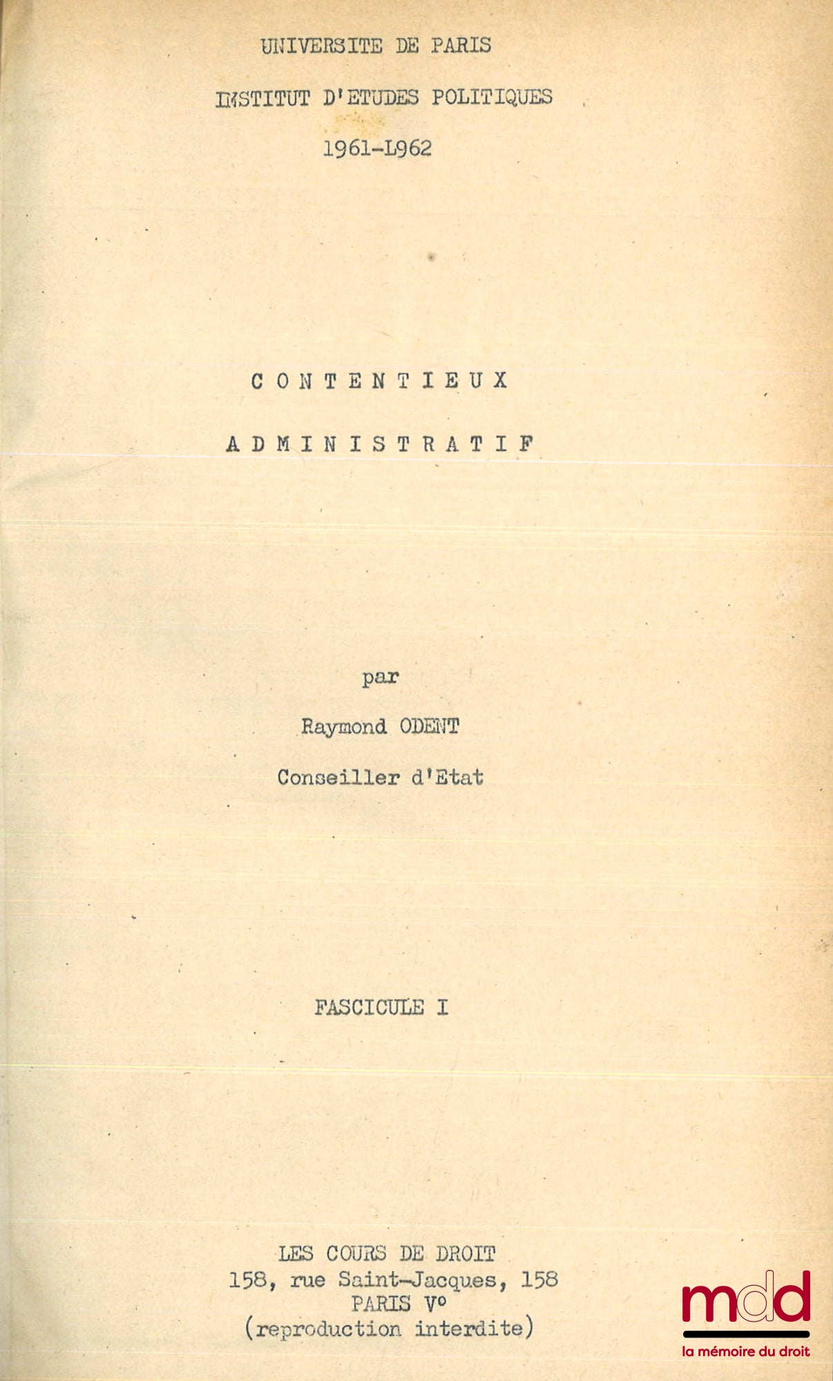 ODENT (Raymond) – CONTENTIEUX ADMINISTRATIF, cours professé à l’I.E.P. en 1961-1962
