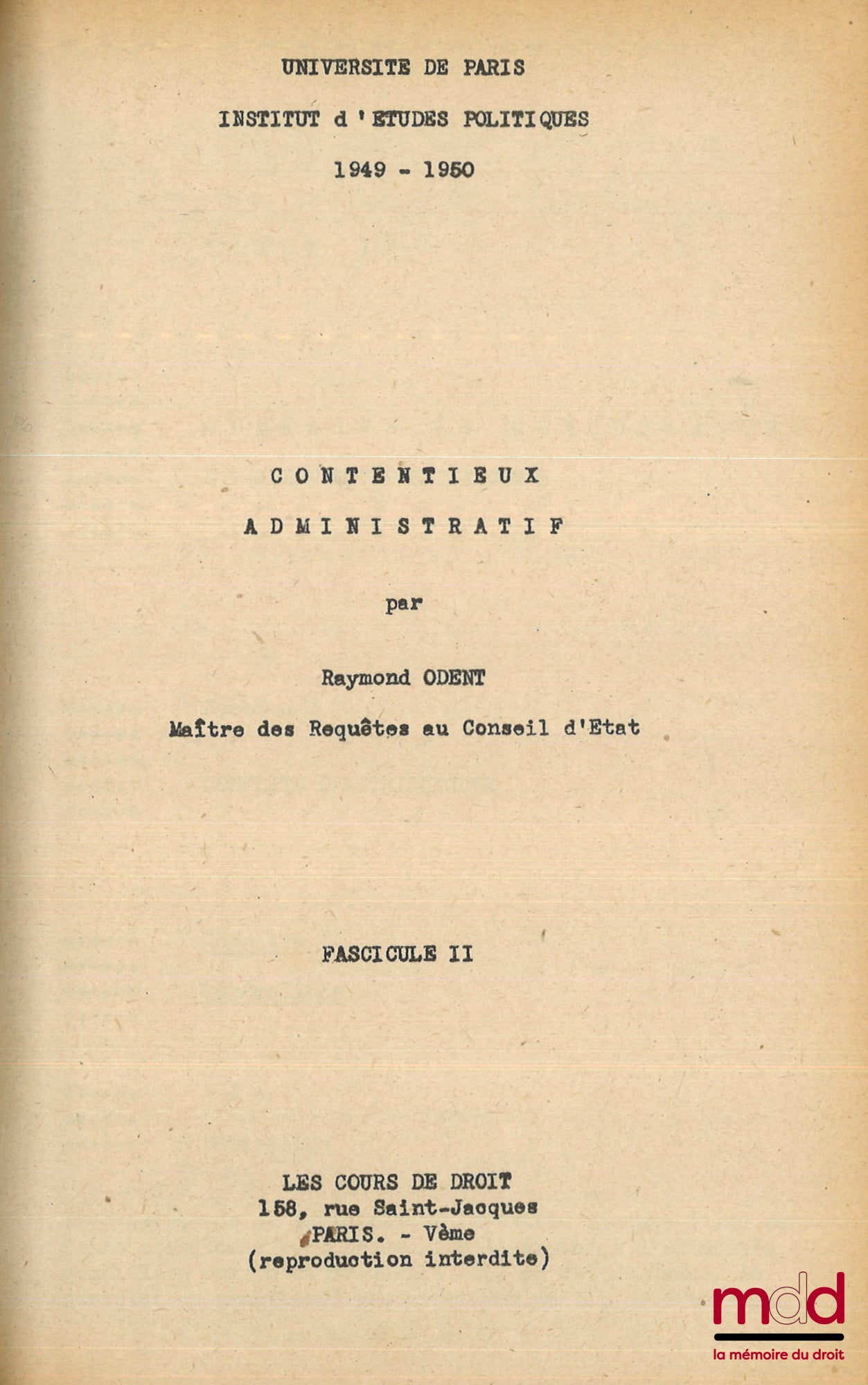 ODENT (Raymond) – CONTENTIEUX ADMINISTRATIF, Cours Professé à l’I.E.P. en 1949-1950, [et] SUPPLÉMENT
