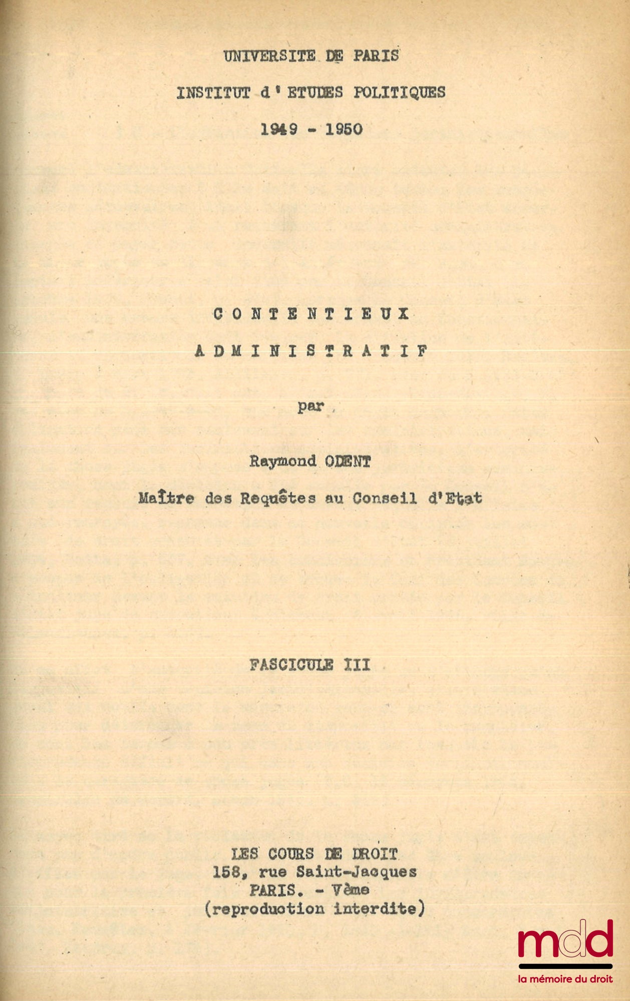 ODENT (Raymond) – CONTENTIEUX ADMINISTRATIF, Cours Professé à l’I.E.P. en 1949-1950, [et] SUPPLÉMENT