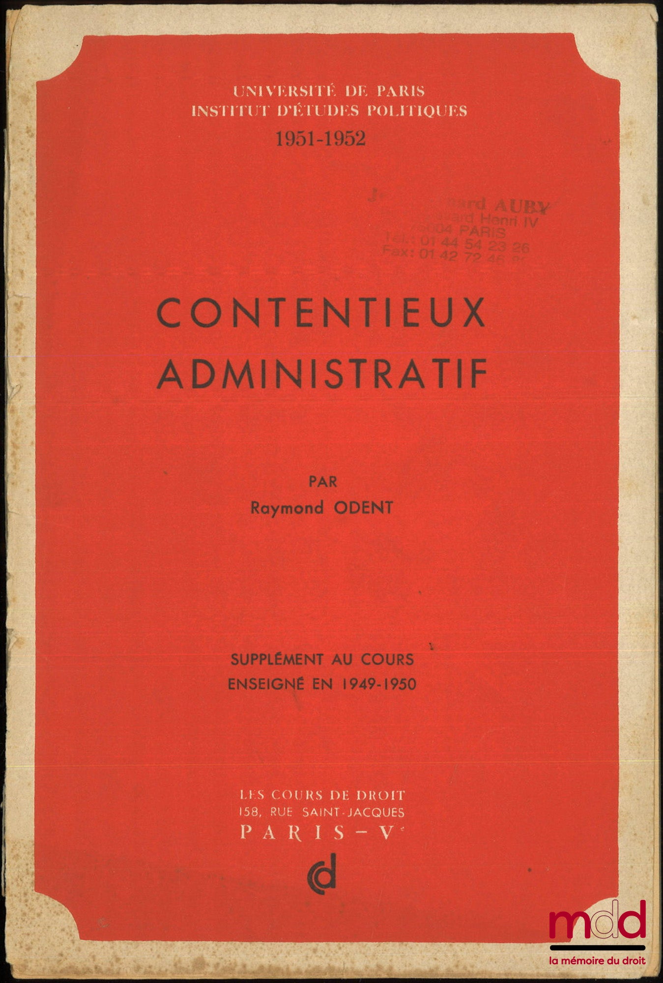 ODENT (Raymond) – CONTENTIEUX ADMINISTRATIF, Cours Professé à l’I.E.P. en 1949-1950, [et] SUPPLÉMENT