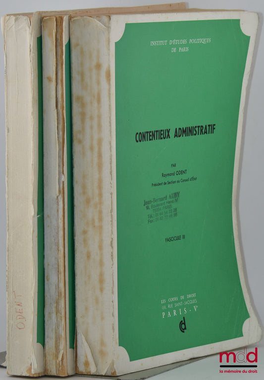ODENT (Raymond) – CONTENTIEUX ADMINISTRATIF, Institut d’Études Politiques de Paris, Fascicules I à III, [mq. les t. IV à VI]