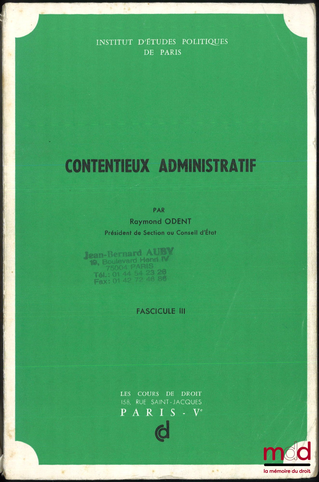 ODENT (Raymond) – CONTENTIEUX ADMINISTRATIF, Institut d’Études Politiques de Paris, Fascicules I à III, [mq. les t. IV à VI]