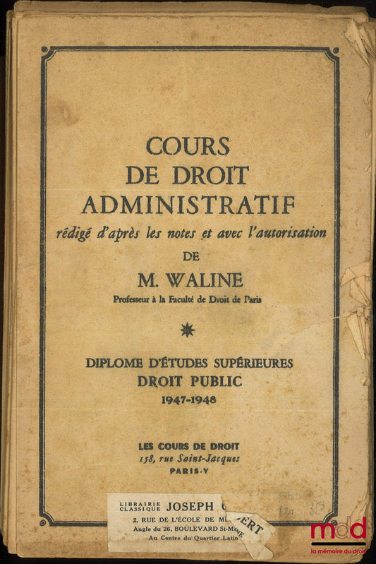 WALINE (Marcel) – COURS DE DROIT ADMINISTRATIF, D.E.S. Droit public, 1947-1948, Les rapports du droit administratif et du droit pénal