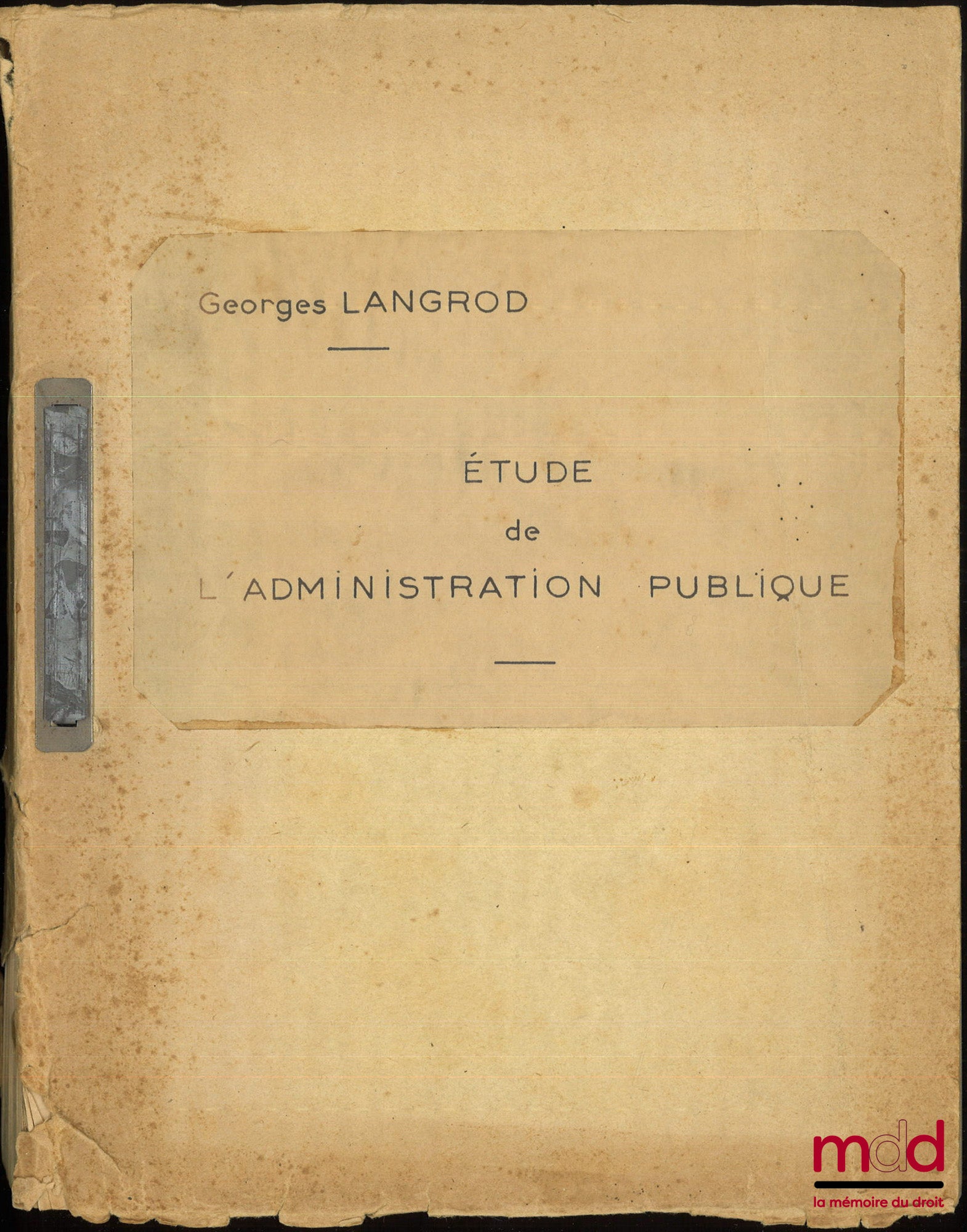 LANGROD (Georges) – ÉTUDE DE L’ADMINISTRATION PUBLIQUE, Plan général du cours d’introduction, Première partie [seul]