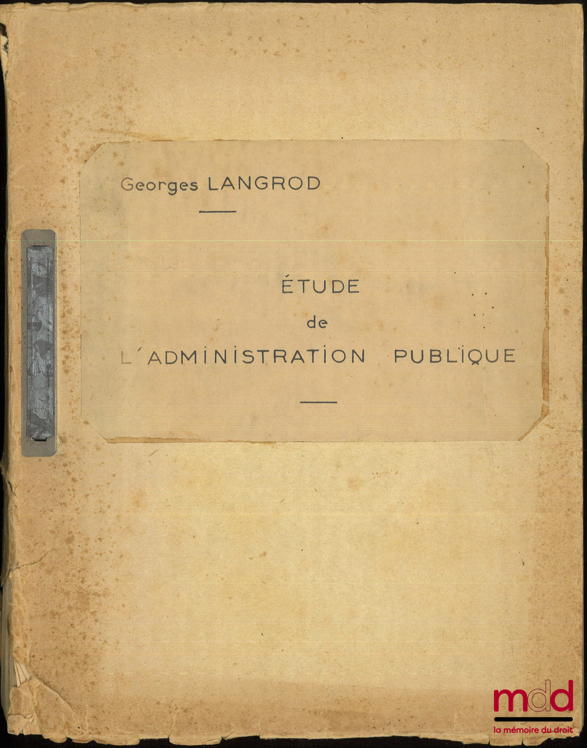 LANGROD (Georges) – ÉTUDE DE L’ADMINISTRATION PUBLIQUE, Plan général du cours d’introduction, Première partie [seul]