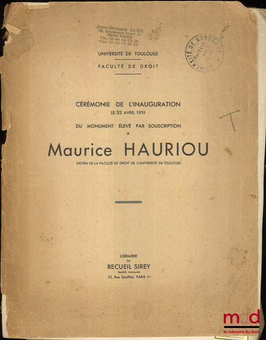 HAURIOU (Maurice) – CÉRÉMONIE DE L’INAUGURATION LE 22 AVRIL 1931 DU MONUMENT ÉLEVÉ PAR SOUSCRIPTION À MAURICE HAURIOU, Université de Toulouse, Faculté de droit