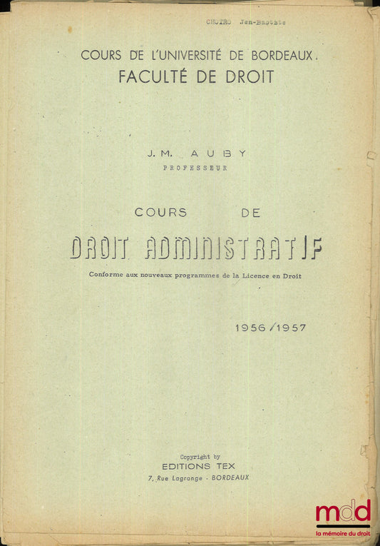 AUBY (Jean-Marie) – COURS DE DROIT ADMINISTRATIF, 1956/1957, Cours de Licence de l’Université de Bordeaux, Faculté de droit