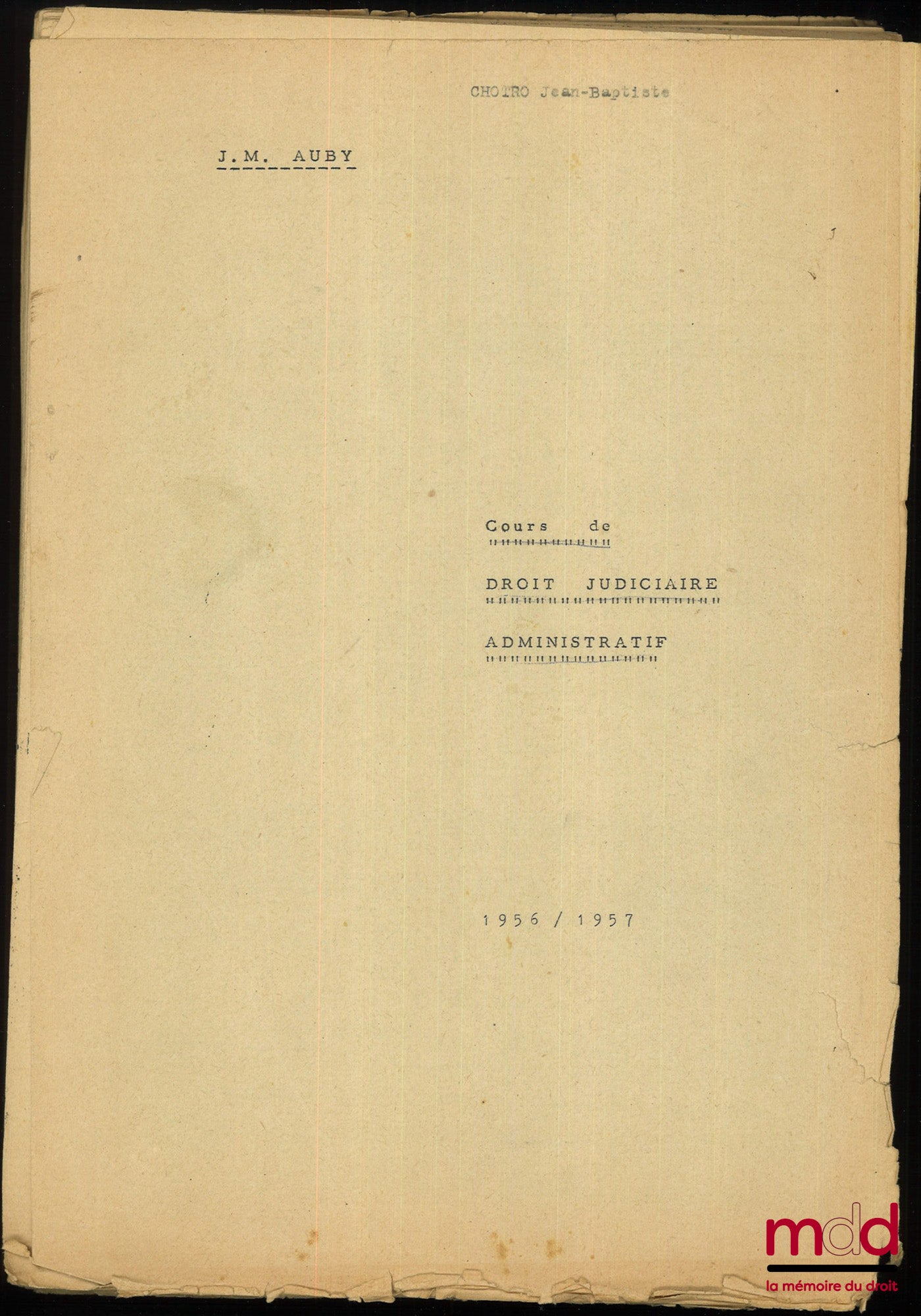 AUBY (Jean-Marie) – COURS DE DROIT JUDICIAIRE ADMINISTRATIF, 1956/1957, Cours de l’Université de Bordeaux, Faculté de droit