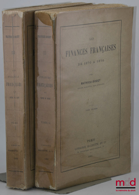MATHIEU-BODET (Pierre) – LES FINANCES FRANÇAISES DE 1870 À 1878