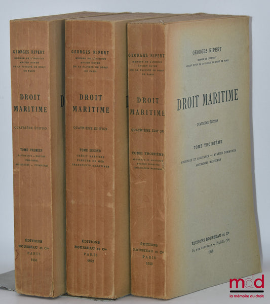 RIPERT (Georges) – DROIT MARITIME, 4e éd. : t. I : Navigation - Navires - Personnel - Armateurs - Créanciers ; t. II : Crédit maritime - Fortune de mer - Transports maritimes ; t. III : Abordage et assistance - Avaries communes - Assurances maritimes