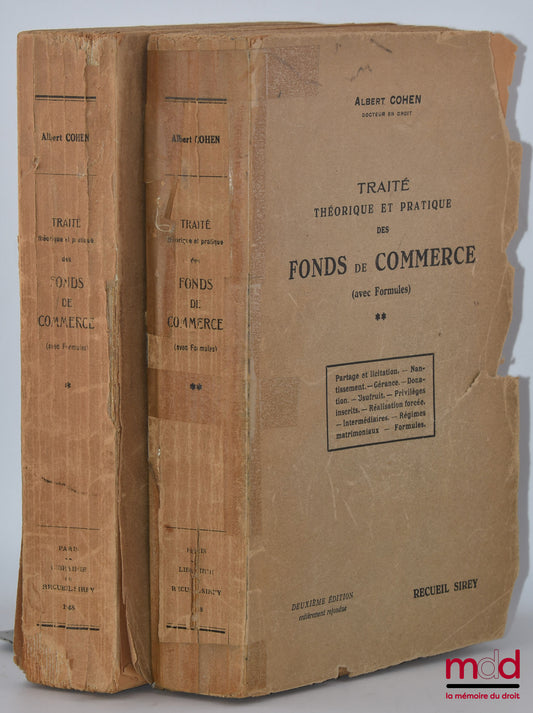 COHEN (Albert) – TRAITÉ THÉORIQUE ET PRATIQUE DES FONDS DE COMMERCE (avec Formules), 2e éd. entièrement refondue, t. I : Théorie générale. - Propriété et possession. - Création, exploitation et disparition du fonds. - Vente. Apports en société. ; t. II :