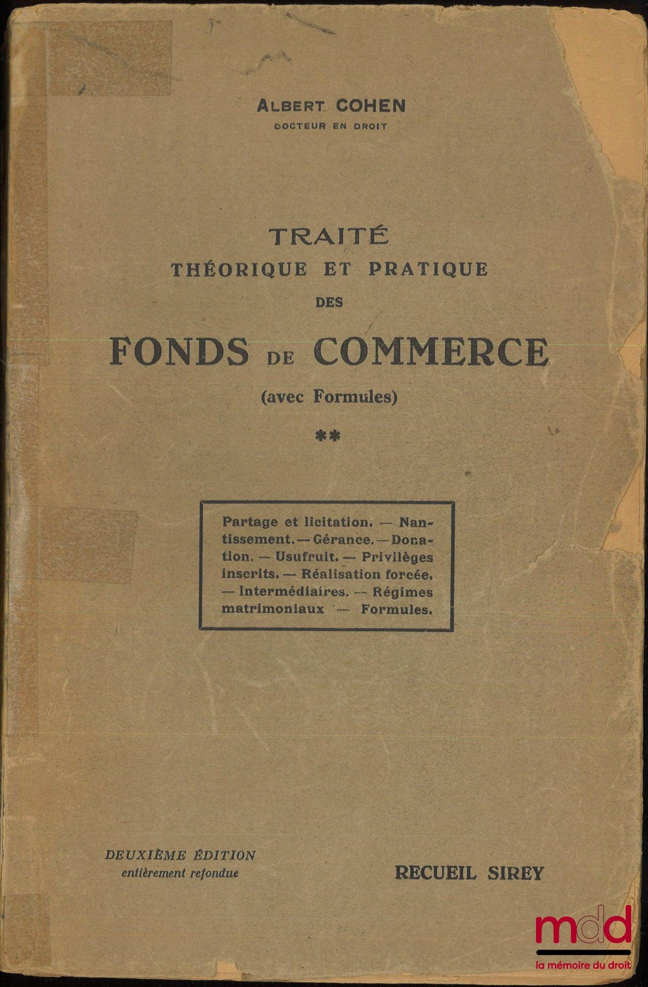COHEN (Albert) – TRAITÉ THÉORIQUE ET PRATIQUE DES FONDS DE COMMERCE (avec Formules), 2e éd. entièrement refondue, t. I : Théorie générale. - Propriété et possession. - Création, exploitation et disparition du fonds. - Vente. Apports en société. ; t. II :