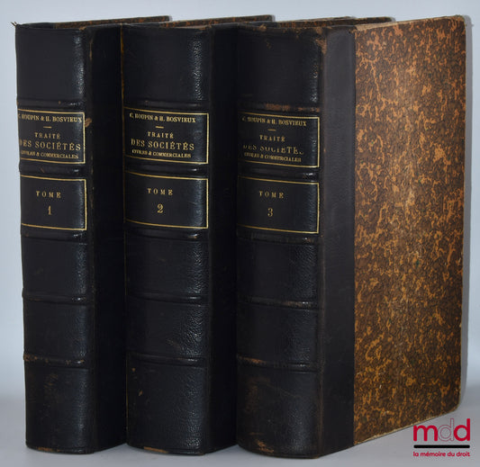 HOUPIN (Charles) et BOSVIEUX (Henry) – TRAITÉ GÉNÉRAL THÉORIQUE ET PRATIQUE DES SOCIÉTÉS CIVILES ET COMMERCIALES ET DES ASSOCIATIONS (avec formules), 6e éd. entièrement refondue et augmentée
