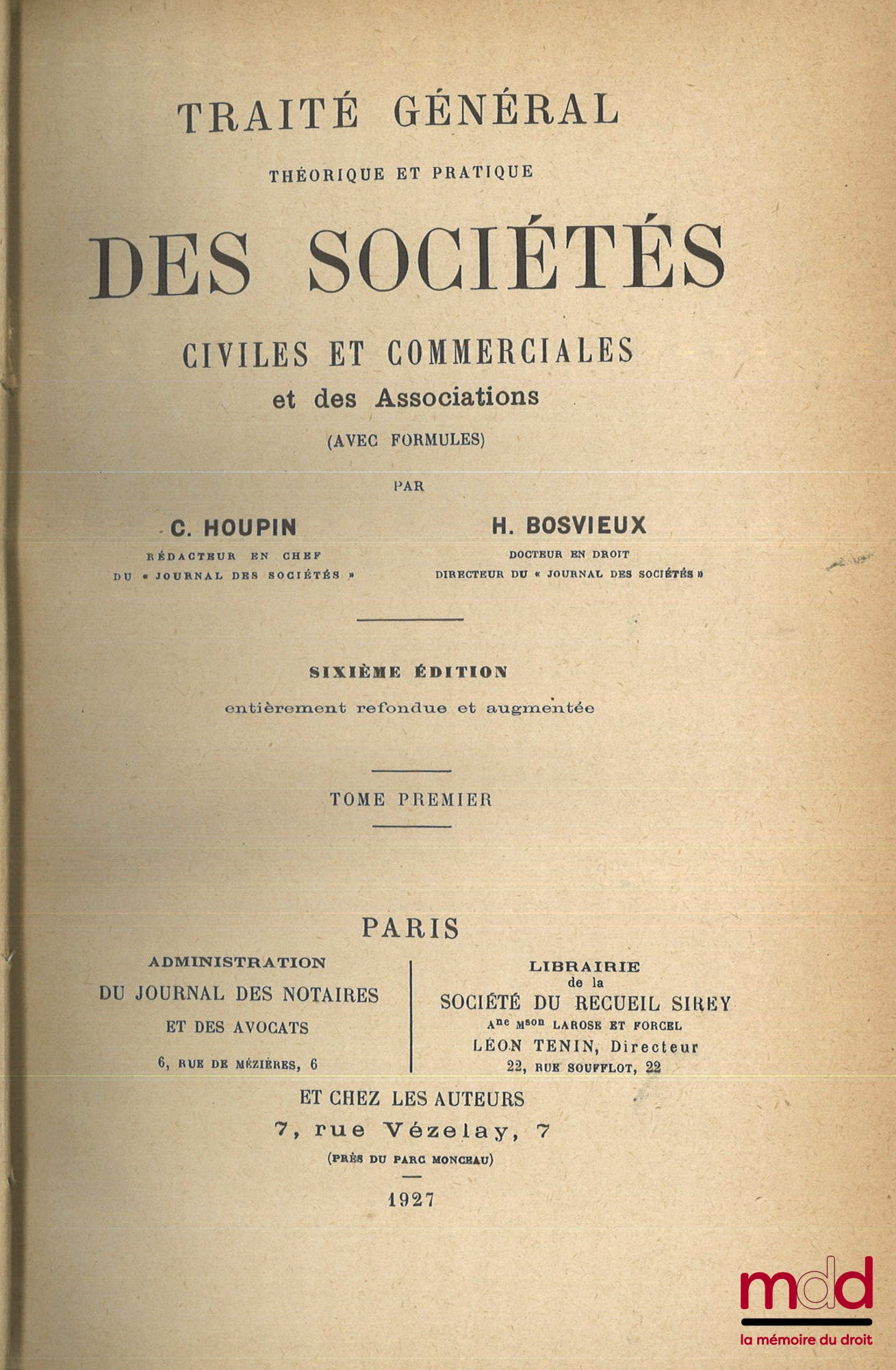 HOUPIN (Charles) et BOSVIEUX (Henry) – TRAITÉ GÉNÉRAL THÉORIQUE ET PRATIQUE DES SOCIÉTÉS CIVILES ET COMMERCIALES ET DES ASSOCIATIONS (avec formules), 6e éd. entièrement refondue et augmentée