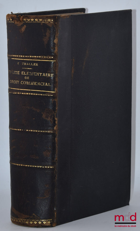 THALLER (Edmond) et PERCEROU (Jean) – TRAITÉ ÉLÉMENTAIRE DE DROIT COMMERCIAL à l’exclusion du droit maritime, 5e éd. revue et mise à jour avec le concours de J. Percerou